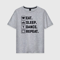 Женская футболка оверсайз Еда сон танец