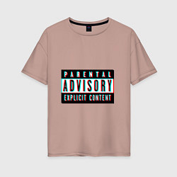 Женская футболка оверсайз Parental advisory