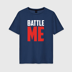 Женская футболка оверсайз Battle Me