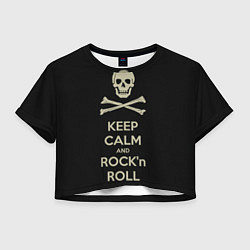 Футболка 3D укороченная женская Keep Calm & Rock'n'Roll, цвет: 3D-принт