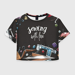 Футболка 3D укороченная женская Сшито с любовью, цвет: 3D-принт