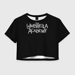 Футболка 3D укороченная женская Umbrella academy, цвет: 3D-принт
