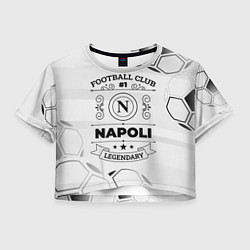 Футболка 3D укороченная женская Napoli Football Club Number 1 Legendary, цвет: 3D-принт