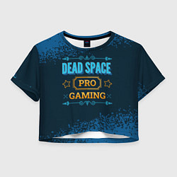 Футболка 3D укороченная женская Игра Dead Space: PRO Gaming, цвет: 3D-принт