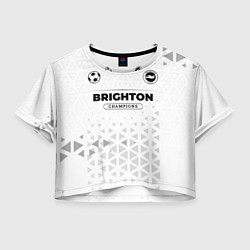 Футболка 3D укороченная женская Brighton Champions Униформа, цвет: 3D-принт
