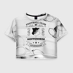 Футболка 3D укороченная женская Hoffenheim Football Club Number 1 Legendary, цвет: 3D-принт