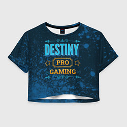 Женский топ Игра Destiny: PRO Gaming