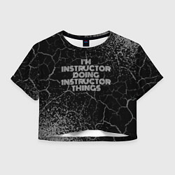 Женский топ Im instructor doing instructor things: на темном