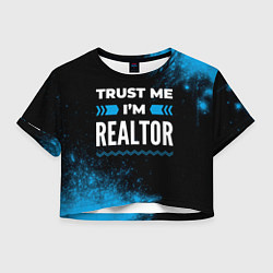 Футболка 3D укороченная женская Trust me Im realtor dark, цвет: 3D-принт