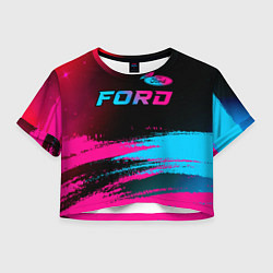 Футболка 3D укороченная женская Ford - neon gradient: символ сверху, цвет: 3D-принт
