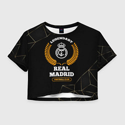 Футболка 3D укороченная женская Лого Real Madrid и надпись legendary football club, цвет: 3D-принт