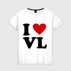 Футболка хлопковая женская I love VL, цвет: белый