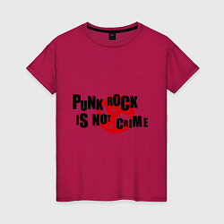 Футболка хлопковая женская Punk Rock is not a crime, цвет: маджента