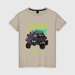 Футболка хлопковая женская Offroad: Feel the Road, цвет: миндальный