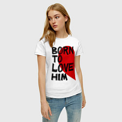 Футболка хлопковая женская Born to love him, цвет: белый — фото 2