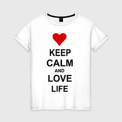 Футболка хлопковая женская Keep Calm & Love Life, цвет: белый