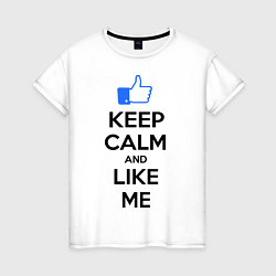 Женская футболка Keep Calm & Like Me