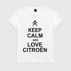 Футболка хлопковая женская Keep Calm & Love Сitroen, цвет: белый