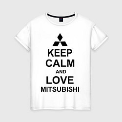 Женская футболка Keep Calm & Love Mitsubishi