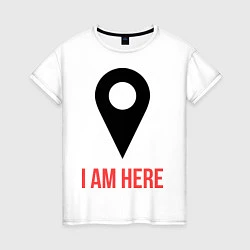 Женская футболка I am Here
