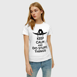 Футболка хлопковая женская Keep Calm & Do Stuff Things, цвет: белый — фото 2