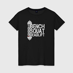 Футболка хлопковая женская Bench, squat, deadlift, цвет: черный