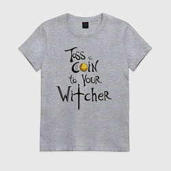 Футболка хлопковая женская ВЕДЬМАКУ ЗАПЛАТИТЕ, цвет: меланж