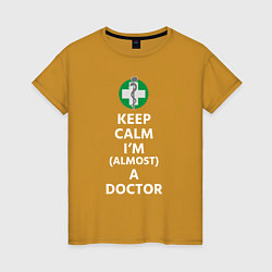 Футболка хлопковая женская Keep calm I??m a doctor, цвет: горчичный