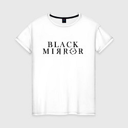 Футболка хлопковая женская Black Mirror, цвет: белый