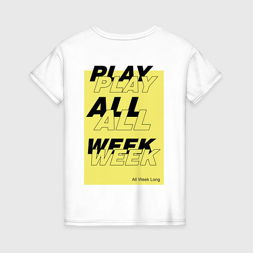 Женская футболка Play all week / Белый – фото 2