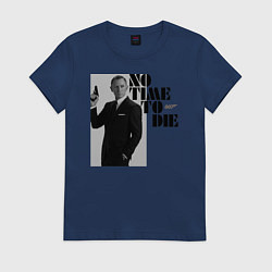 Футболка хлопковая женская Не время умирать No Time To D, цвет: тёмно-синий