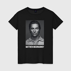 Футболка хлопковая женская Matthew McConaughey, цвет: черный