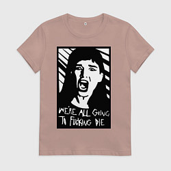 Футболка хлопковая женская We Are All Going to Die, цвет: пыльно-розовый