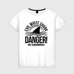 Футболка хлопковая женская Danger No swiming Evil White Shark, цвет: белый