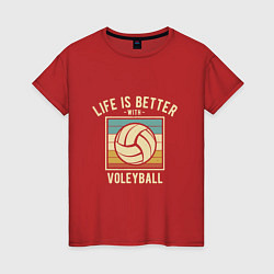 Футболка хлопковая женская Волейбол - Жизнь, цвет: красный