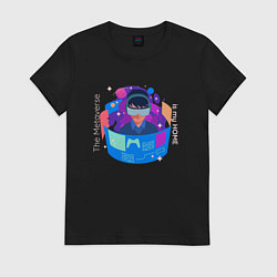 Футболка хлопковая женская Метавселенная - мой дом, цвет: черный