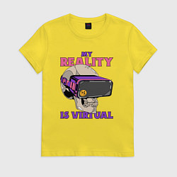 Футболка хлопковая женская Моя реальность виртуальна, цвет: желтый