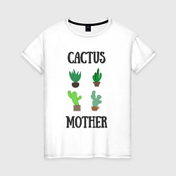 Женская футболка Cactus Mother, Мать кактусов