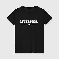 Футболка хлопковая женская Liverpool football club классика, цвет: черный