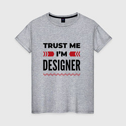 Футболка хлопковая женская Trust me - Im designer, цвет: меланж