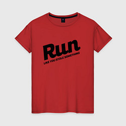 Футболка хлопковая женская Run Like You Stole Something, цвет: красный