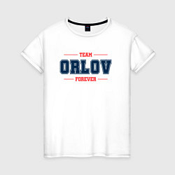 Женская футболка Team Orlov forever фамилия на латинице