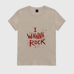Женская футболка I Wanna Rock - Я хочу зажигать