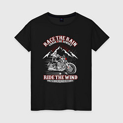 Футболка хлопковая женская Race the rain chase the sunset ride the wind only, цвет: черный