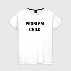 Футболка хлопковая женская Problem child, цвет: белый