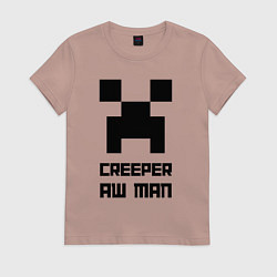 Футболка хлопковая женская Creeper Aw Man, Майнкрафт мем, цвет: пыльно-розовый