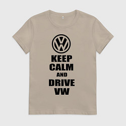 Футболка хлопковая женская Keep Calm & Drive VW, цвет: миндальный