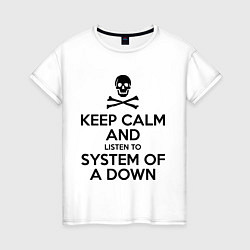 Футболка хлопковая женская Keep Calm & System Of A Down , цвет: белый