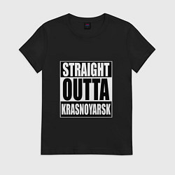 Женская футболка Straight Outta Krasnoyarsk