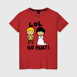 Женская футболка LOL: No Pants
